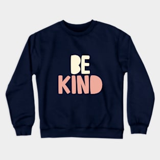 Be Kind in grey white and peach Crewneck Sweatshirt